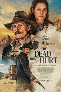 دانلود فیلم مرده ها صدمه نمی بینند The Dead Don’t Hurt 2023